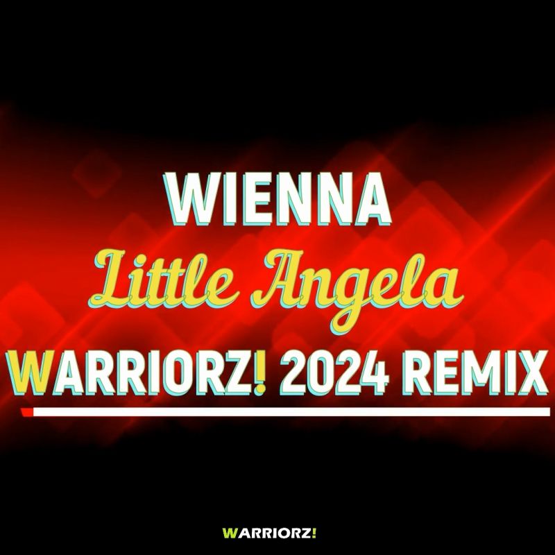 Wienna - Little Angela (Warriorz! 2024 Remix)