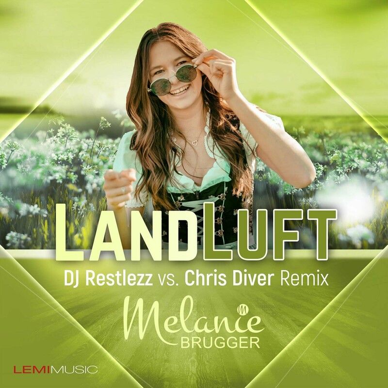 Melanie Brugger - Landluft (DJ Restlezz vs. Chris Diver Remix Extended)