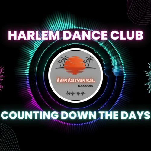 Harlem Dance Club - Counting Down The Days (Original Mix)