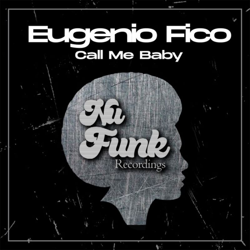 Eugenio Fico - Call Me Baby [Nu Funk Recordings]
