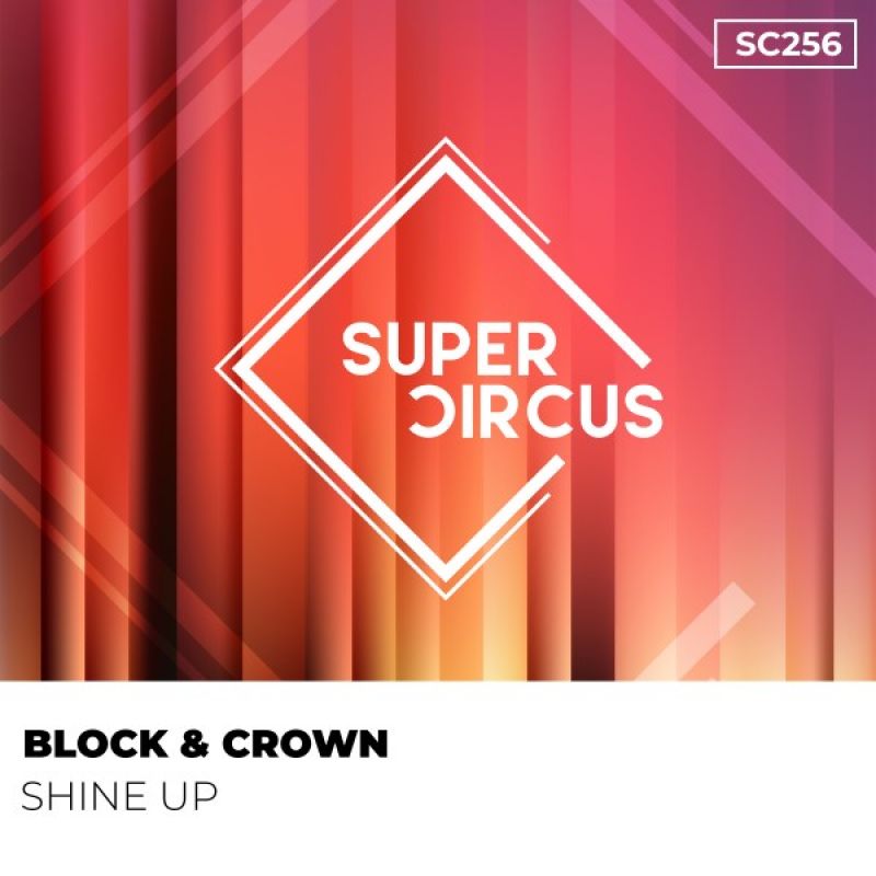 Block & Crown - Shine Up [SUPERCIRCUS]