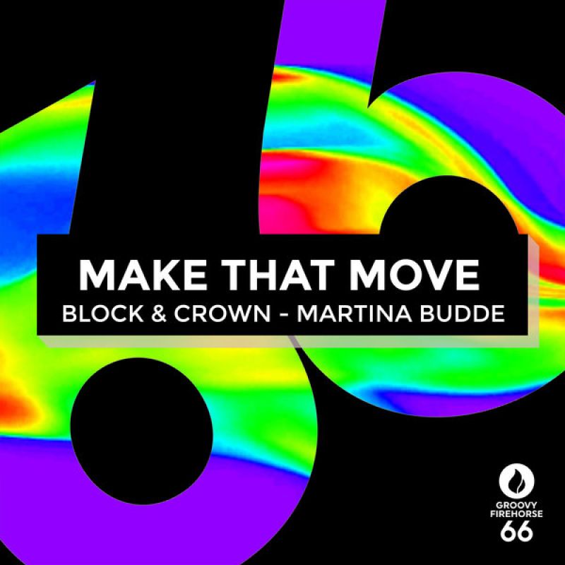 Block & Crown, Martina Budde - Make That Move (Radio-Edit) [Groovy Firehorse 66]