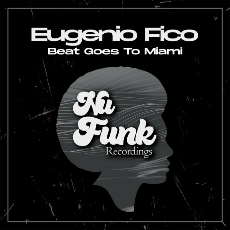 Eugenio Fico - Beat Goes to Miami [Nu Funk Recordings]