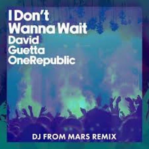 David Guetta & One Republic - I Don t Wanna Wait (DJs From Mars Extended Remix)