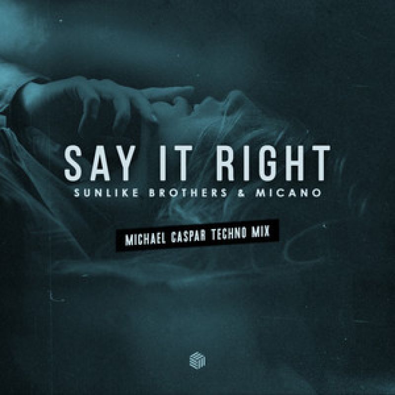 Say It Right - Michael Caspar Techno Mix