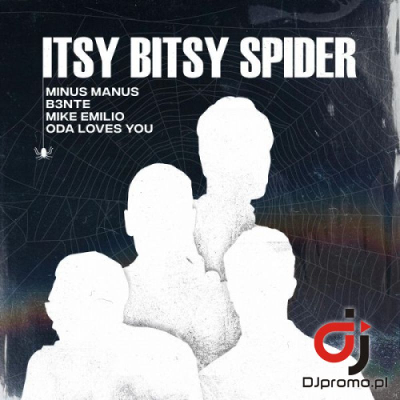 Minus Manus, B3nte, Mike Emilio feat. Oda Loves You - Itsy Bitsy Spider feat Oda Loves You