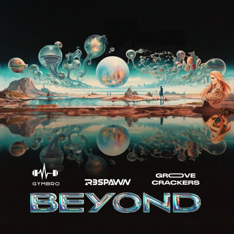 GYMBRO & R3SPAWN & Groove Crackers - BEYOND (Extended Mix)