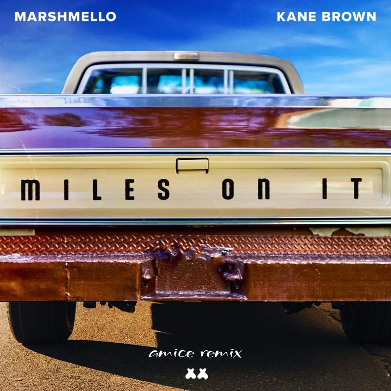 Kane Brown - Miles On It ft. Marshmello (Amice Remix)