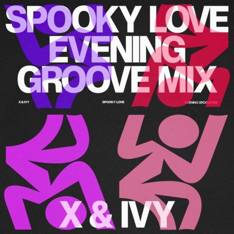 X & Ivy - Spooky Love (Edit) (Evening Groove Mix) [DistroKid]