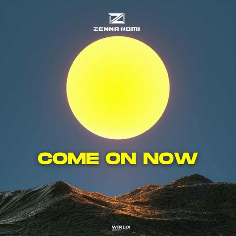 Zenna Nomi - Come On Now (Original Mix) [Wirlix Records]