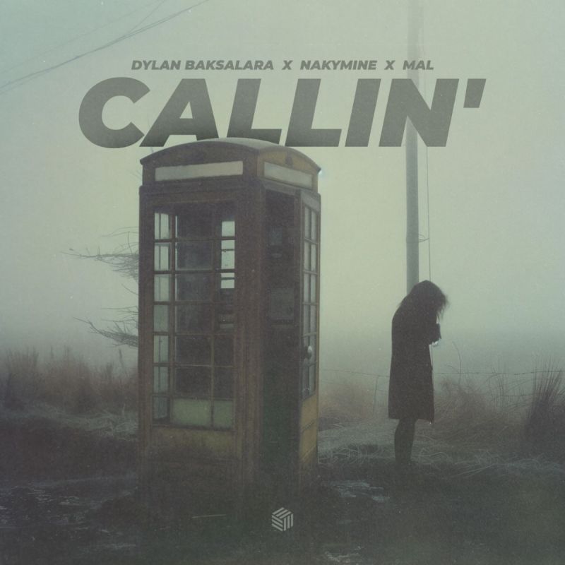 Dylan Baksalara, NakyMine & Mal - Callin (Extended Mix)
