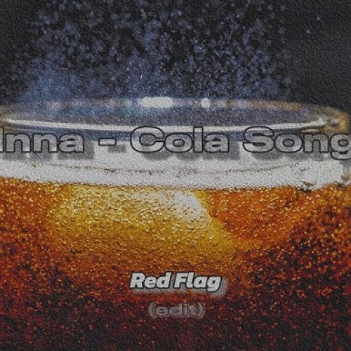 Inna - Cola Song ( Red Flag Edit )