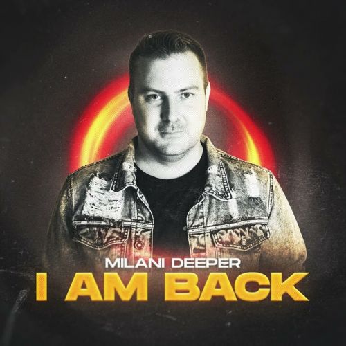Milani Deeper - I Am Back (Original mix)