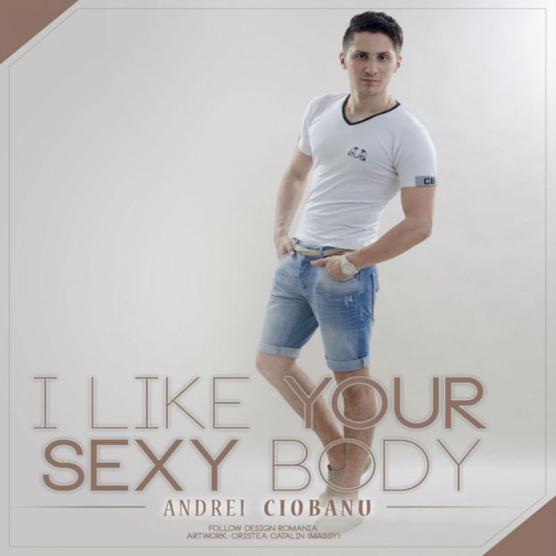 Andrei Ciobanu - I Like Your Sexy Body (Original Mix)