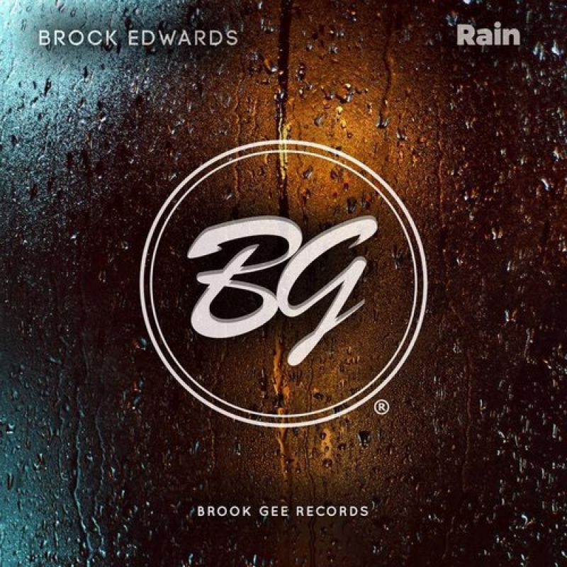 Brock Edwards - Rain On Me (Extended Mix) [Brook Gee Records]