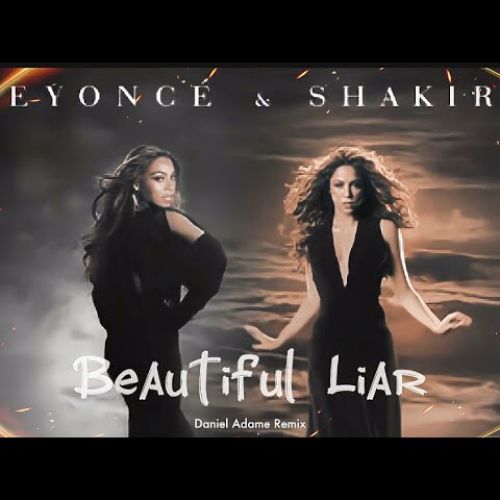 Beyoncé ,Shakira - Beautiful Liar (Daniel Adame Remix)