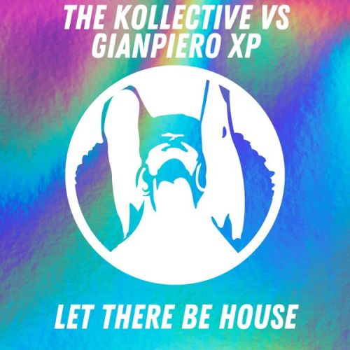 The Kollective - Let There Be House (Original Mix)