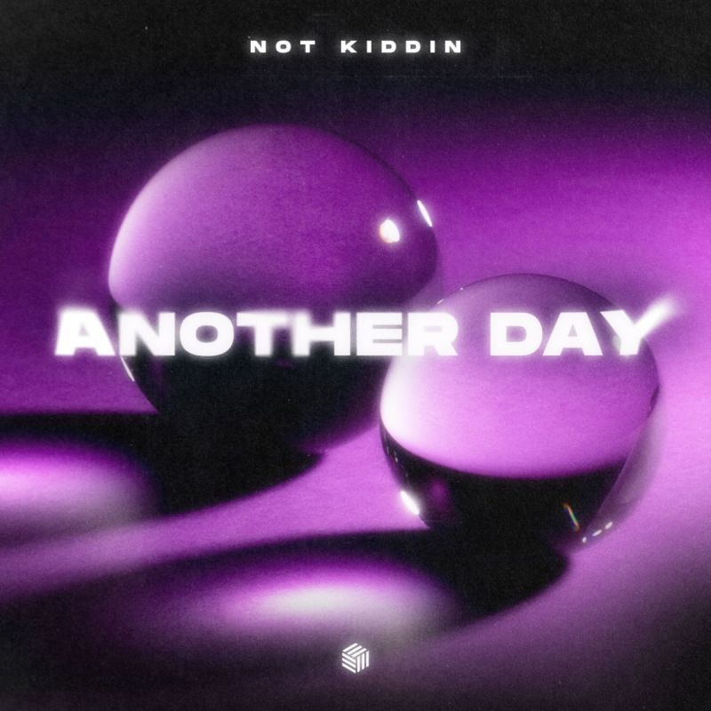 Not Kiddin - Another Day (Extended Mix)