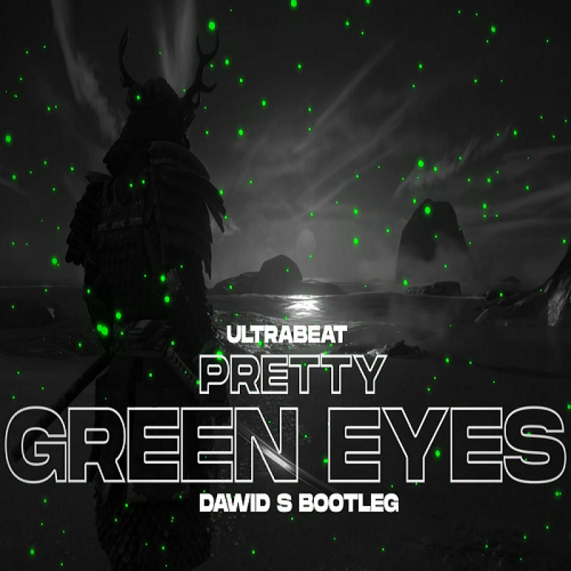 Ultrabeat - Pretty Green Eyes (Dawid S Bootleg)