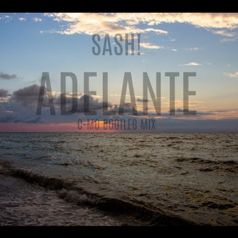 SASH! - Adelante (C-Mo BOOTLEG Mix)
