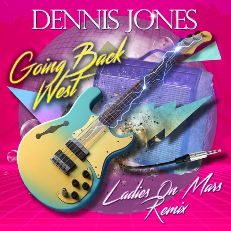 Dennis Jones - Going Back West (Ladies On Mars Extended Remix)