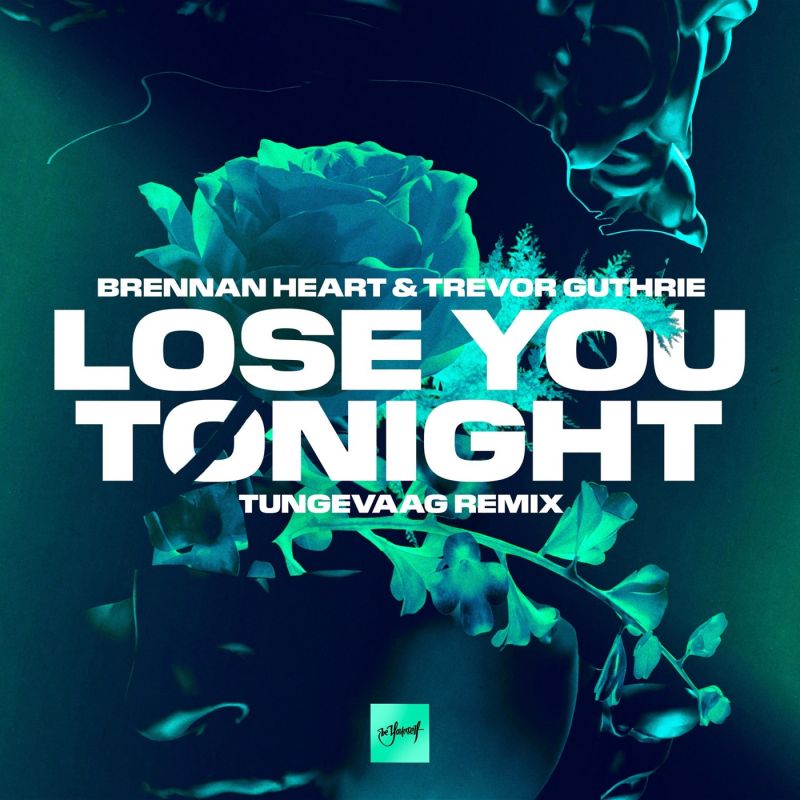 Brennan Heart & Trevor Guthrie - Lose You Tonight (TUNGEVAAG Extended Remix)