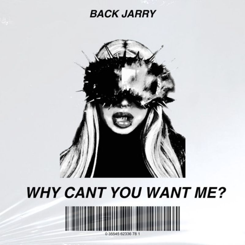 BACK JARRY - Why Cant You Want Me (Original Mix)