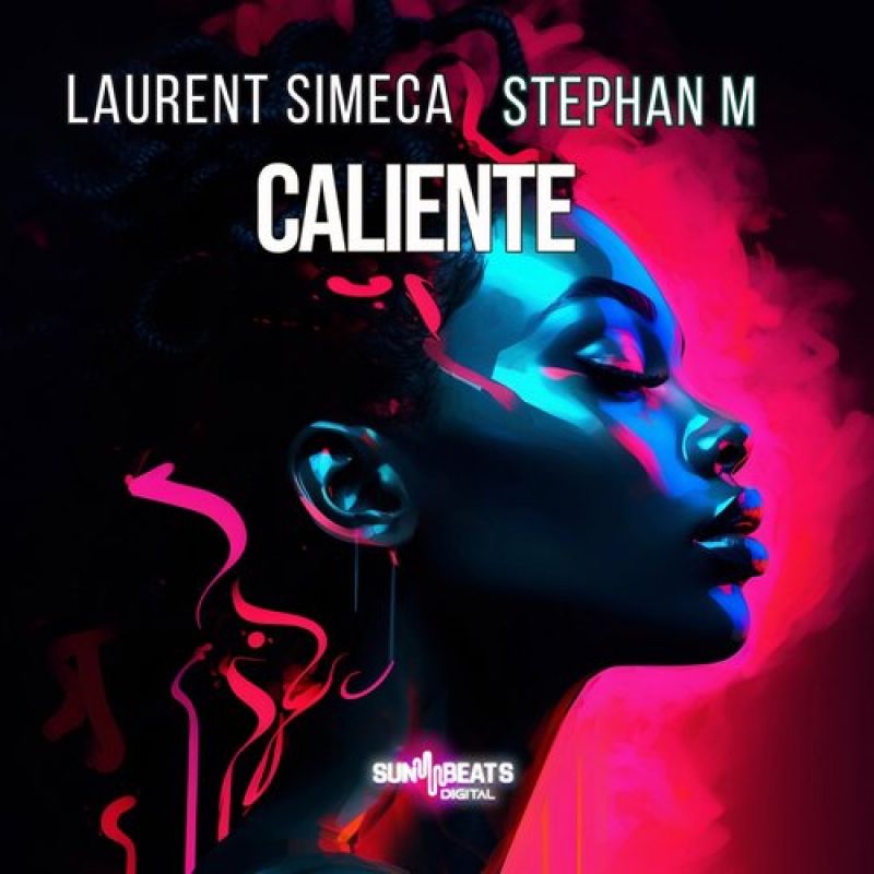 Stephan M, Laurent Simeca - Caliente (Original Mix) [Sunbeats Digital]