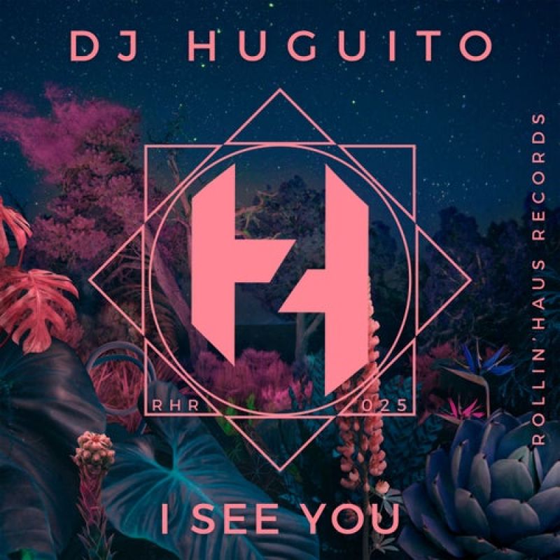 DJ Huguito - I See You (Original Mix) [RollinHaus Records]