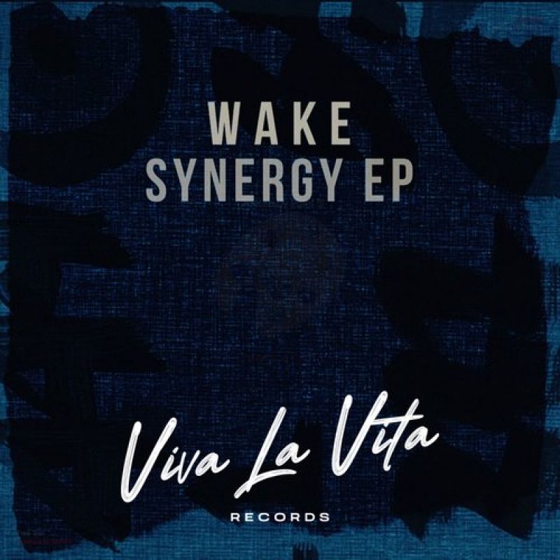 Wake (UK) - Synergy (Original Mix) [Viva La Vita Records]