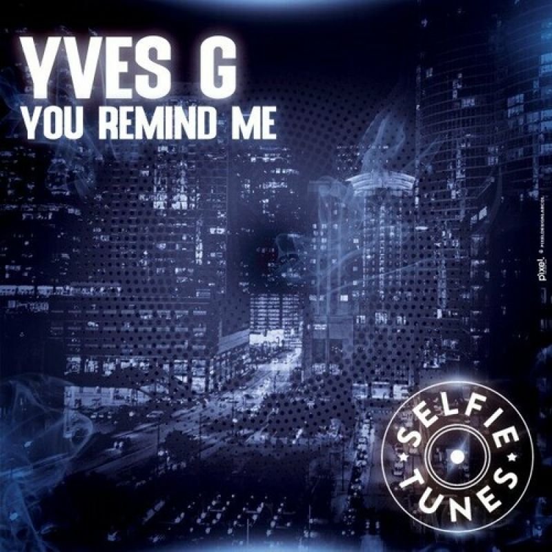 Yves G - You Remind Me (Extended Mix)