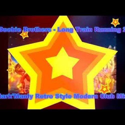 The Doobie Brothers - Long Train Running 2k24 (Stark Manly Retro Style Modern Club Mix)