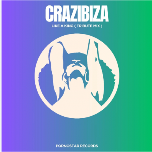 Crazibiza - Like a King (Tribute Mix)