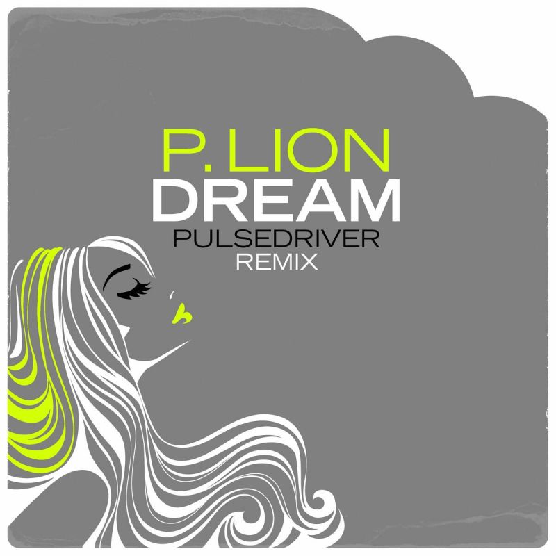 P.Lion - Dream (Pulsedriver 80s Edit)