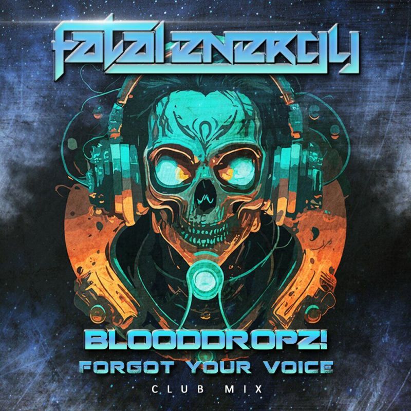 BloodDropz! - Forgot Your Voice (Club Mix)