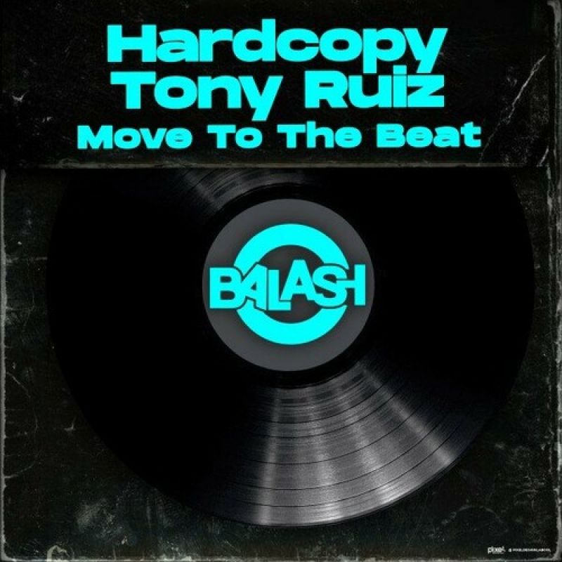 Hardcopy, Tony Ruiz - Move to the Beat (Extended Mix)