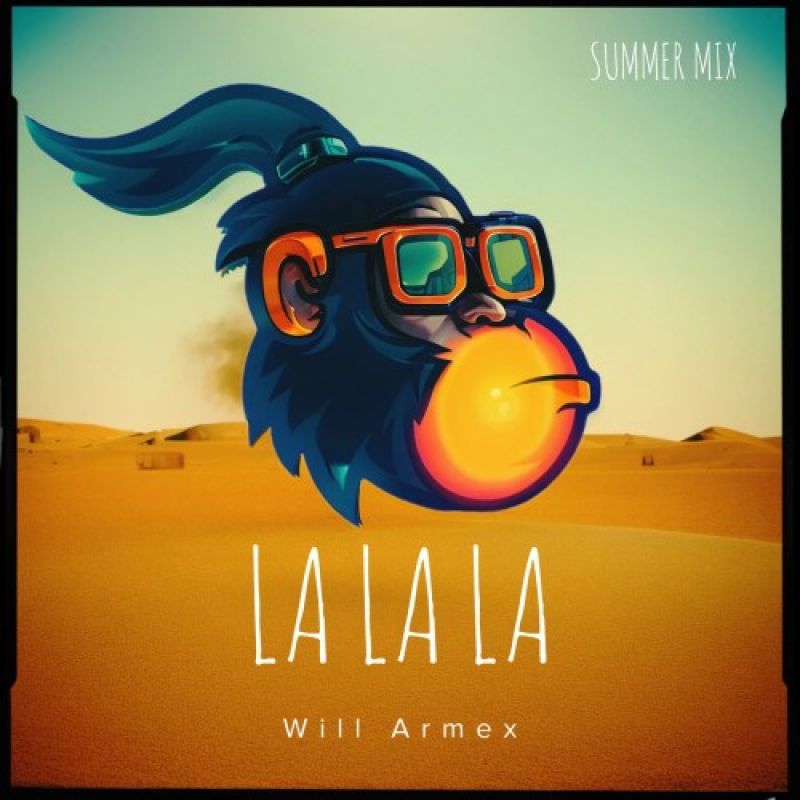 Will Armex - La La La (Summer Mix)