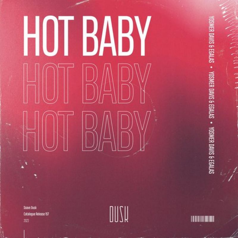 EGalas, Yosmer Davis - Hot Baby (Extended Mix) [Soave Dusk]