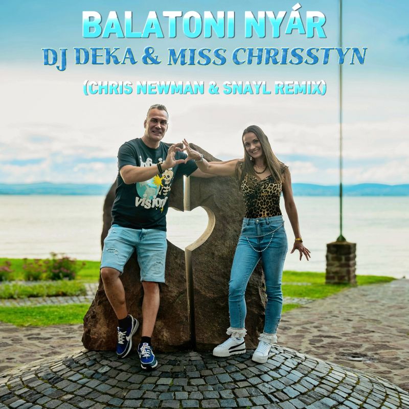 DJ Deka Feat. Miss Chrisstyn - Balatoni Nyár (Chris Newman & Snayl Remix)