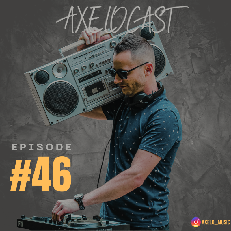 Axelocast by Axelo #Episode 46