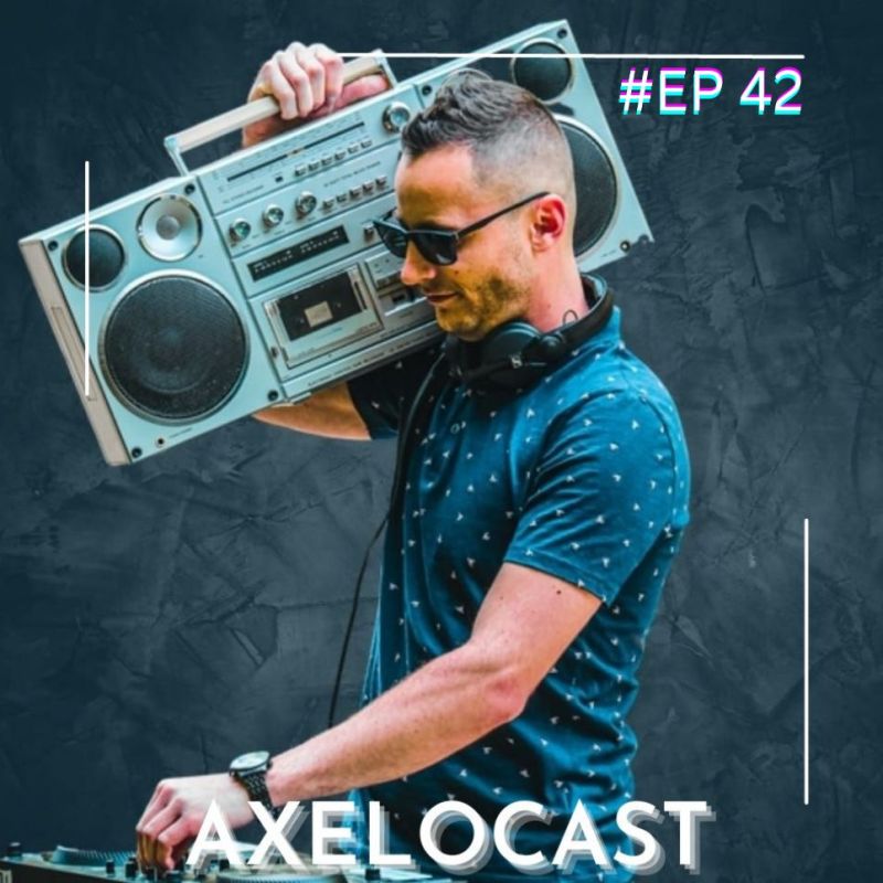 Axelocast By Axelo #Episode42
