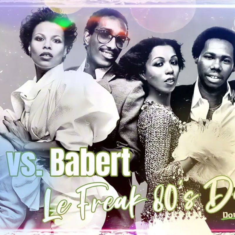 Chic vs. Babert - Le Freak 80 s Dance (Domus D Rework)
