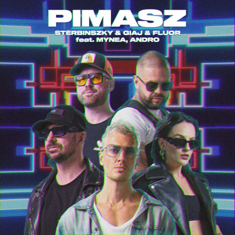 STERBINSZKY x MYNEA & ANDRO feat. GIAJ, FLUOR - PIMASZ