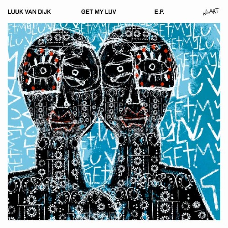 Luuk Van Dijk - Get My Luv (Original Mix) [NO ART]