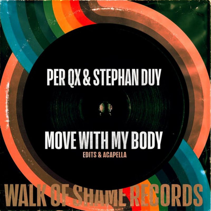 Per QX, Stephan Duy - Move With My Body (Short Edit) [Walk Of Shame Records]