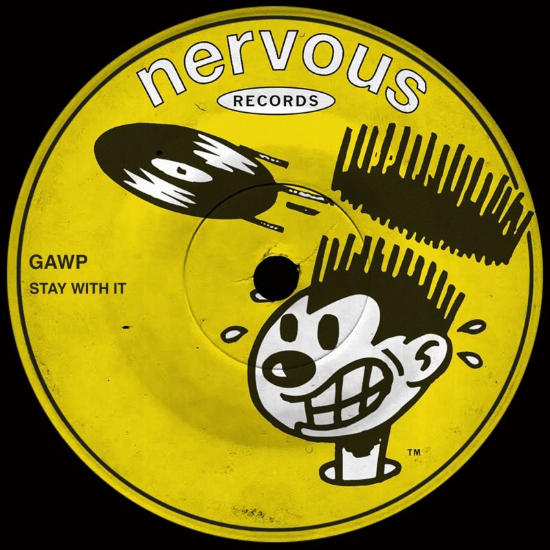 GAWP - Stay With It (Original Mix) [Nervous Records]