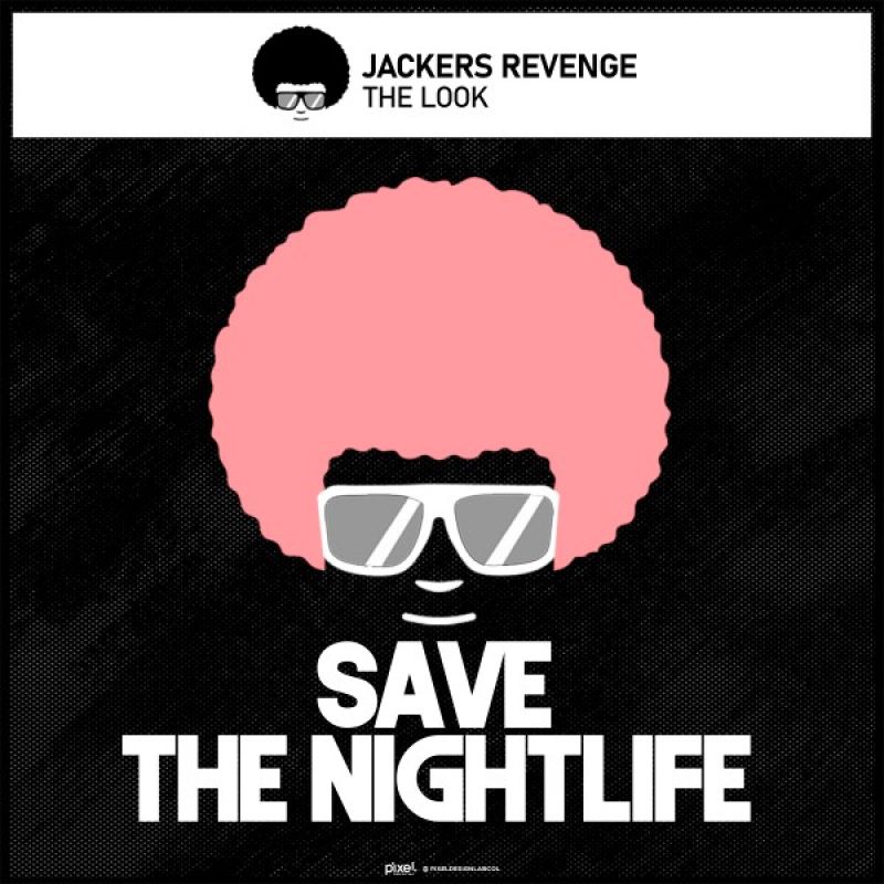 Jackers Revenge - The Look [Save The Nightlife]