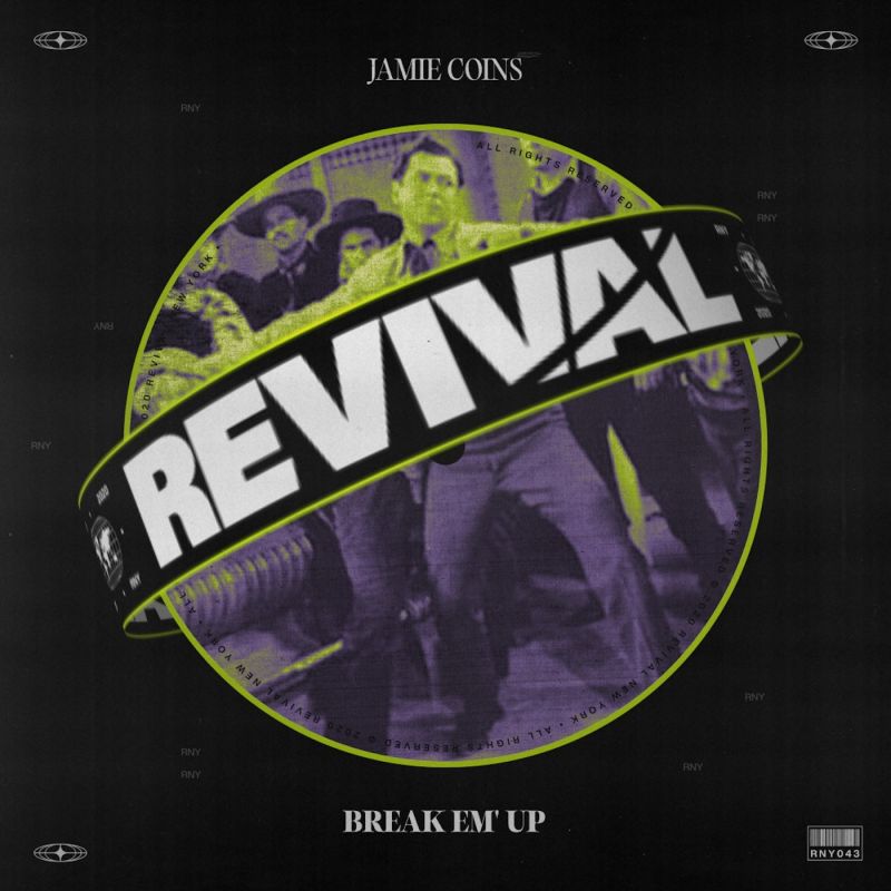 Jamie Coins - Break Em Up (Original Mix) [Revival New York]