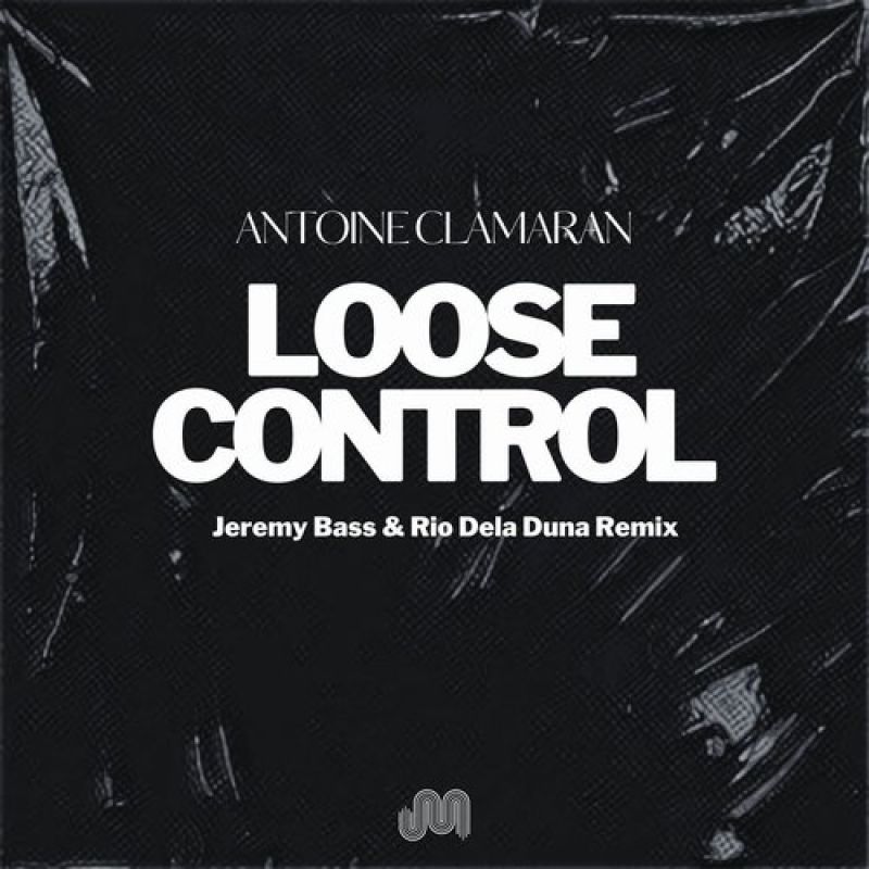 Antoine Clamaran - Loose Control (Jeremy Bass & Rio Dela Duna Extended Remix) [Juicy Music]