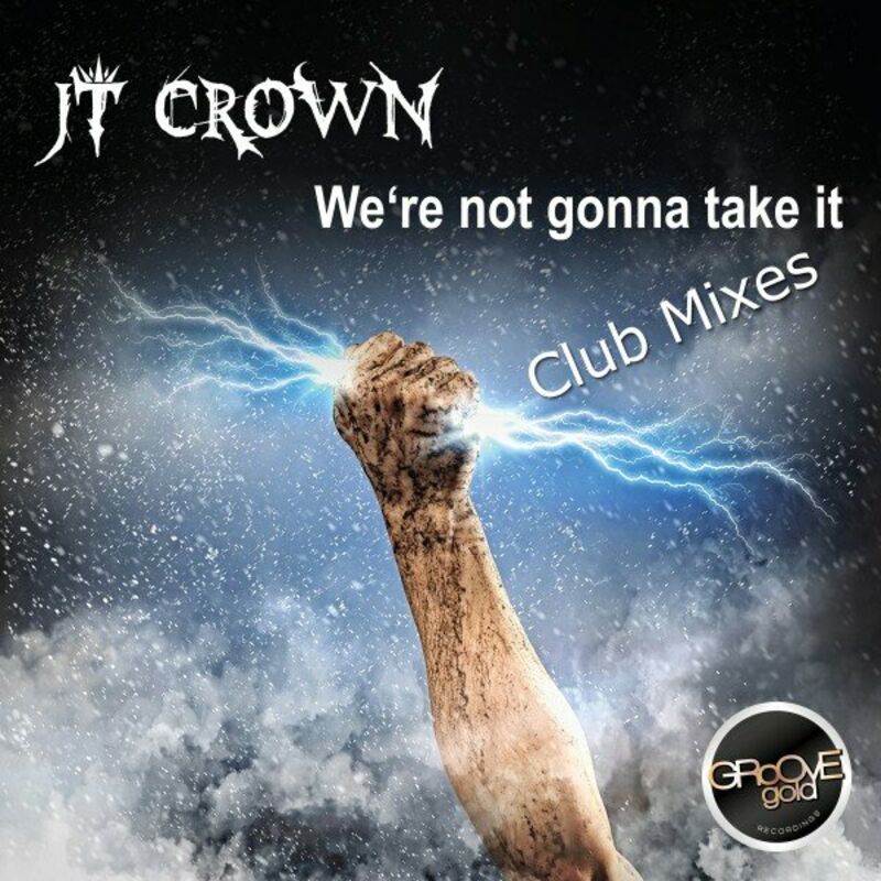 JT Crown - Were Gonna Take It (Club Mix)